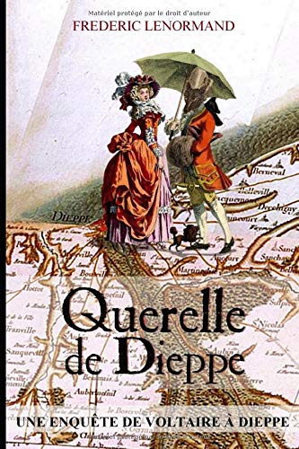 Querelle de Dieppe: Une enquête de Voltaire Querelle de Dieppe: Une enquête de Voltaire