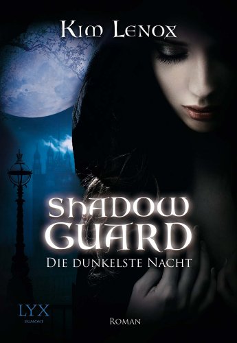 Shadow Guard: Die dunkelste Nacht von Egmont LYX
