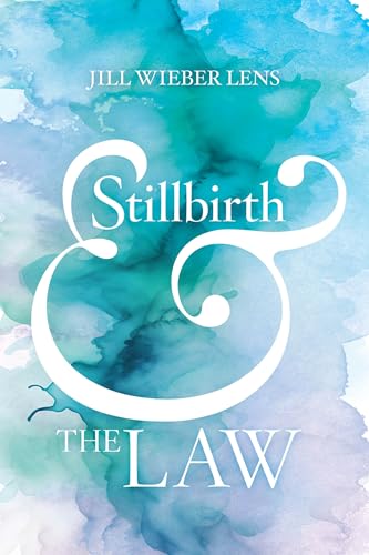 Stillbirth and the Law von University of California Press