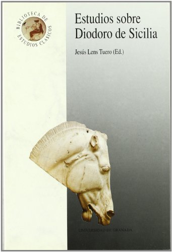 Estudios sobre Diodoro de Sicilia (Monográfica Humanidades/ Estudios Clásicos, Band 1)
