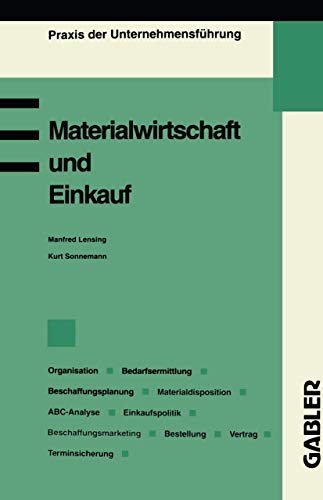 Materialwirtschaft und Einkauf: Organisation, Bedarfsermittlung, Beschaffungsplanung, Materialdisposition, ABC-Analyse, Einkaufspolitik, ... (Praxis der Unternehmensführung) von Gabler Verlag