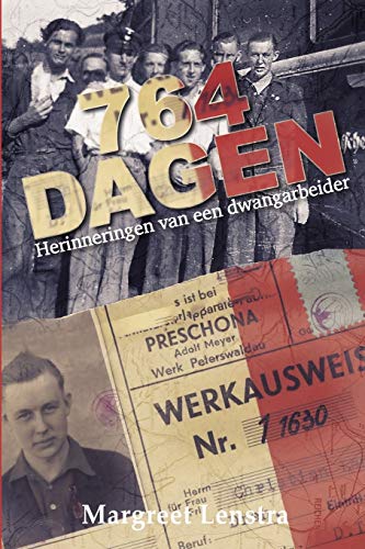 764 Dagen: Herinneringen van een dwangarbeider von Amsterdam Publishers