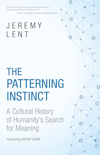 The Patterning Instinct: A Cultural History of Humanity's Search for Meaning von Prometheus