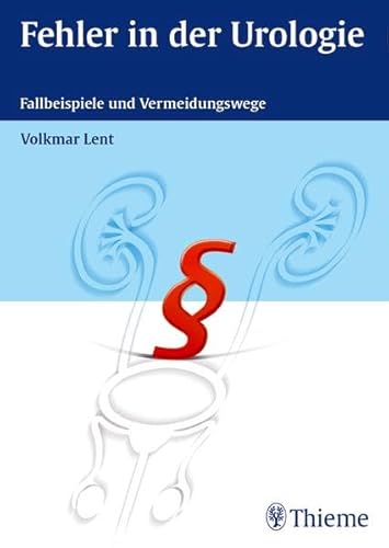 Fehler in der Urologie: Fallbeispiele und Vermeidungswege