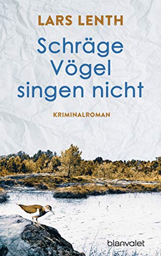 Schräge Vögel singen nicht: Roman (Leo Vangen, Band 2)