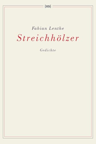 Streichhölzer: Gedichte
