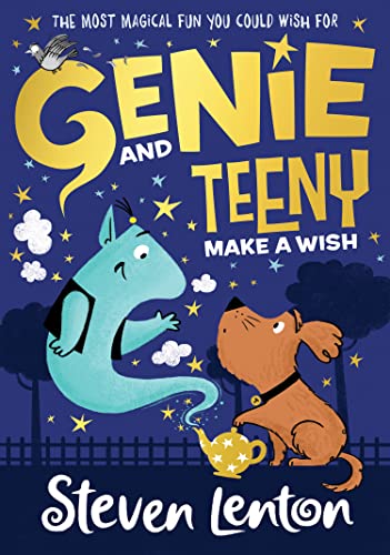 Genie and Teeny: Make a Wish: An exciting magical adventure book great for children ages 5 to 8