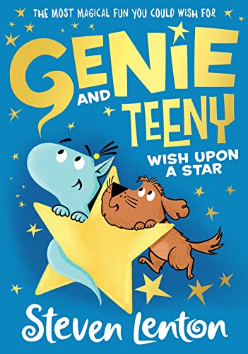 Wish Upon A Star: The fourth in a series of hilarious illustrated children's books for ages five and up from award-winning Steven Lenton (Genie and Teeny)