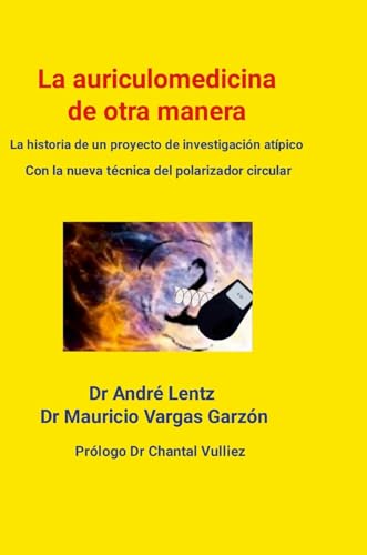 La auriculomedicina de otra manera: La historia de un proyecto de investigación atípico Con la nueva técnica del polarizador circular von Lulu