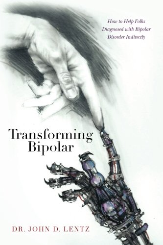 Transforming Bipolar: How to Help Folks Diagnosed with Bipolar Disorder Indirectly von Healing Words Press