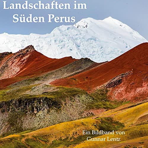 Landschaften im Süden Perus: Entdecke Peru zu Fuß oder aus der Luft von Books on Demand GmbH