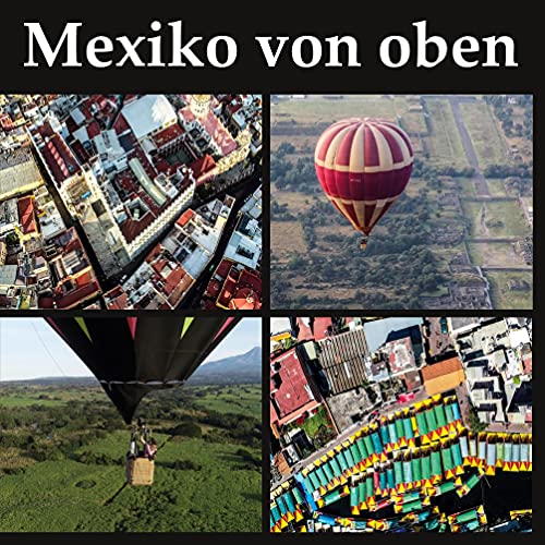 Mexiko von oben: Entdecke Mexiko von seiner schönsten Seite