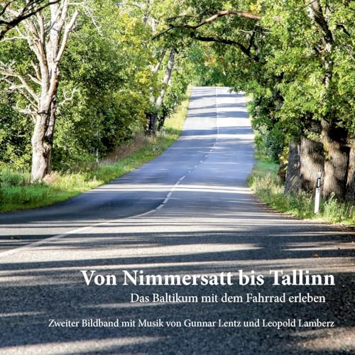 Von Nimmersatt bis Tallinn: Das Baltikum mit dem Fahrrad erleben (Die Ostsee mit dem Fahrrad erleben)