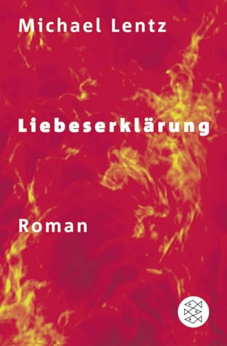 Liebeserklärung: Roman von FISCHERVERLAGE