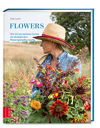 Flowers: Wie ich aus meinem Garten ein ökologisches Blumenparadies mache