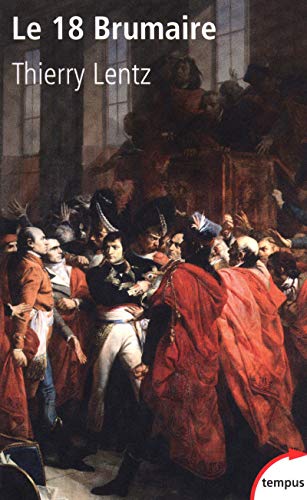 Le 18 Brumaire: Les coups d'Etat de Napoléon Bonaparte (novembre-décembre 1799) von TEMPUS PERRIN