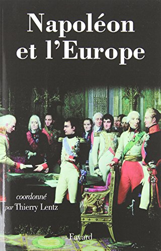 Napoléon et l'Europe: Regards sur une politique