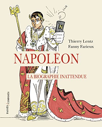 Napoléon. La biographie inattendue