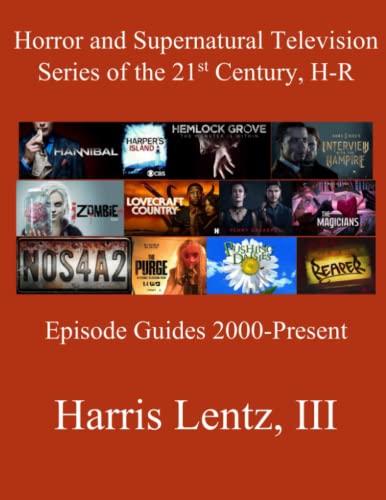 Horror and Supernatural Television Series of the 21st Century, H-R: Episode Guides, 2000 - Present von Independently published
