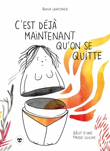 C'est déjà maintenant qu'on se quitte: Récit d'une fausse couche von HACHETTE PRAT