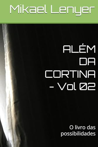 ALÉM DA CORTINA - Vol 02: O livro das possibilidades von Independently published