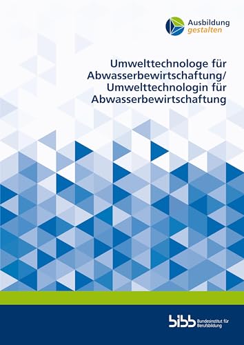 Umwelttechnologe für Abwasserbewirtschaftung/Umwelttechnologin für Abwasserbewirtschaftung (Ausbildung gestalten) von Budrich