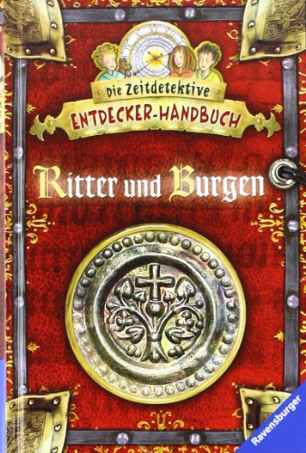 Ritter und Burgen (Die Zeitdetektive - Entdecker-Handbuch)