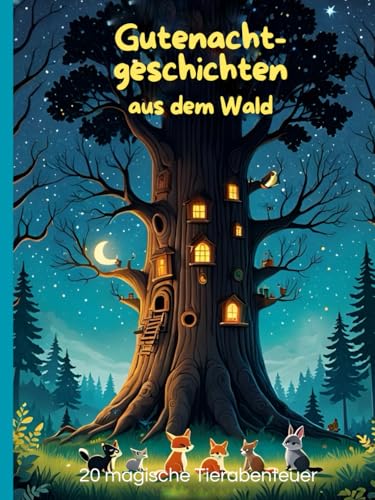 Gutenachtgeschichten aus dem Wald: 20 Magische Tierabenteuer von Independently published