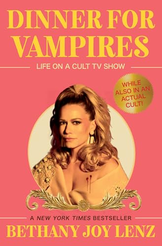 Dinner for Vampires: Life on a Cult TV Show (While also in an Actual Cult!) von Simon & Schuster