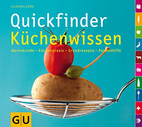 Quickfinder Küchenwissen: Warenkunde - Küchenpraxis - Grundrezepte - Pannenhilfe