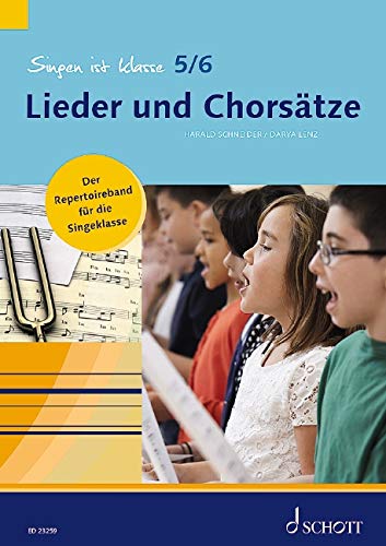 Singen ist klasse 5/6 - Lieder und Chorsätze: Der Repertoireband für die Singeklasse. Gesang. (schulmusik plus) von Schott Music, Mainz