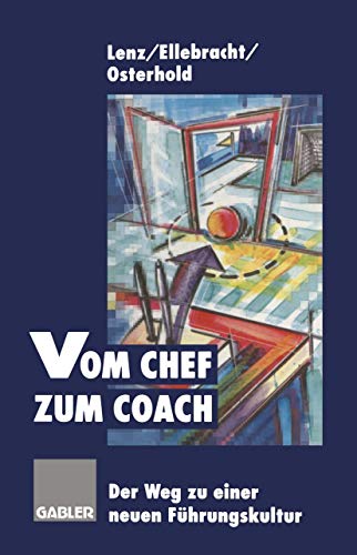 Vom Chef zum Coach: Der Weg zu einer neuen Führungskultur (German Edition) von Gabler Verlag