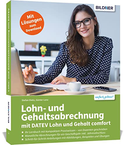 Lohn- und Gehaltsabrechnung mit DATEV Lohn und Gehalt comfort: Ihr Lernbuch mit kompaktem Praxiswissen Lohn- und Gehaltsabrechnung mit DATEV Lohn und Gehalt comfort: Ihr Lernbuch mit kompaktem Praxiswissen