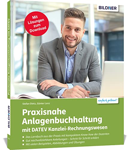Praxisnahe Anlagenbuchhaltung mit DATEV Kanzlei Rechnungswesen: Das umfassende Lernbuch für Einsteiger