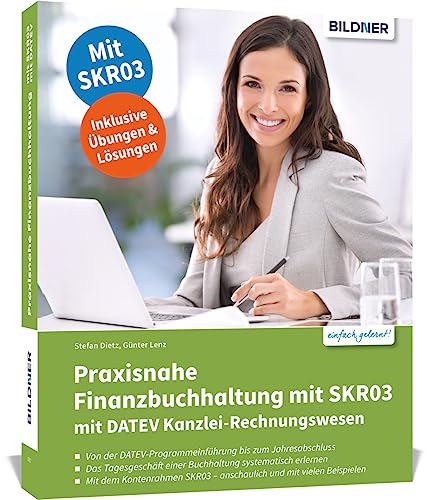 Praxisnahe Finanzbuchhaltung für SKR03 mit DATEV Kanzlei-Rechnungswesen: Das umfassende Lernbuch für Einsteiger
