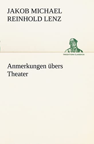 Anmerkungen übers Theater (TREDITION CLASSICS)