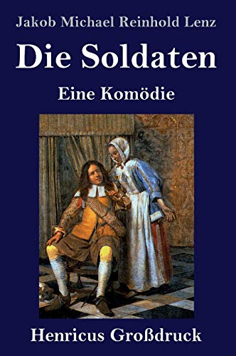 Die Soldaten (Großdruck): Eine Komödie