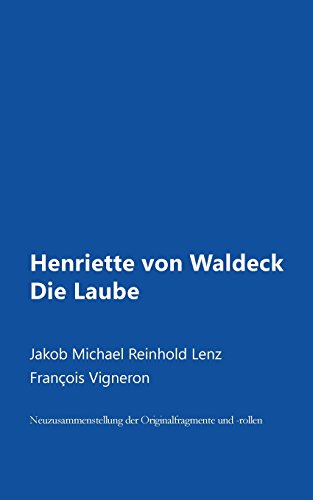 Henriette von Waldeck oder Die Laube: Neuzusammenstellung von CreateSpace Independent Publishing Platform