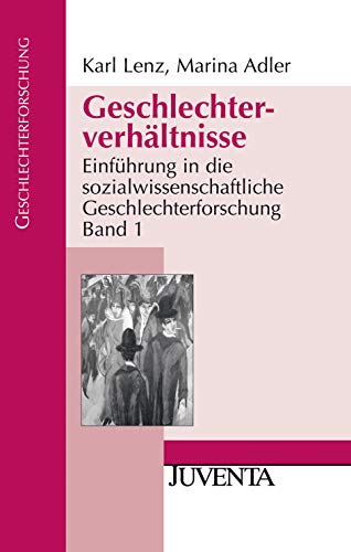 Geschlechterverhältnisse: Einführung in die sozialwissenschaftliche Geschlechterforschung Band 1