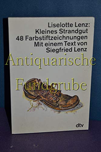 Kleines Strandgut: 48 Farbstiftzeichnungen – Mit einem Text von Siegfried Lenz