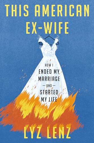 This American Ex-Wife: How I Ended My Marriage and Started My Life von CROWN
