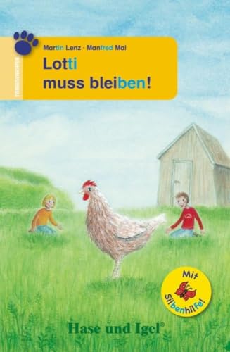 Lotti muss bleiben! / Silbenhilfe: Schulausgabe (Lesen lernen mit der Silbenhilfe) von Hase und Igel Verlag GmbH