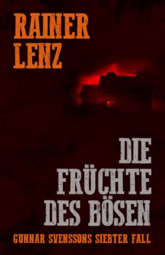 Die Früchte des Bösen: Gunnar Svenssons siebter Fall