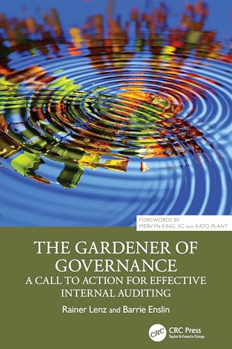 The Gardener of Governance: A Call to Action for Effective Internal Auditing (Security, Audit and Leadership) von CRC Press