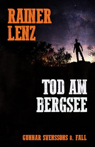 Tod am Bergsee: Gunnar Svenssons achter Fall von Independently published
