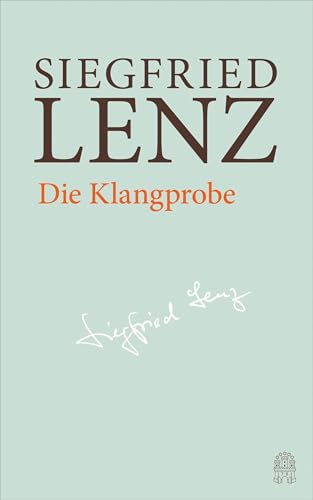 Die Klangprobe: Hamburger Ausgabe Bd. 12 (Siegfried Lenz Hamburger Ausgabe) von HOFFMANN UND CAMPE VERLAG GmbH