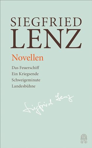 Novellen: Das Feuerschiff - Ein Kriegsende - Schweigeminute - Landesbühne: Hamburger Ausgabe Bd. 16 (Siegfried Lenz Hamburger Ausgabe)