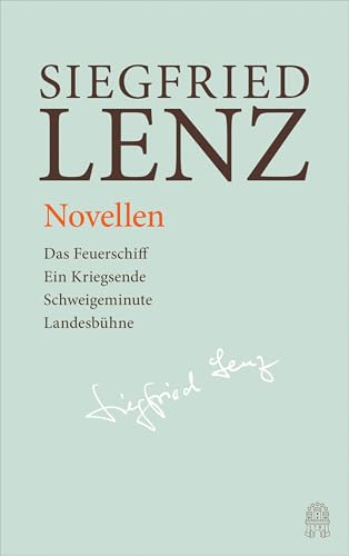 Novellen: Das Feuerschiff - Ein Kriegsende - Schweigeminute - Landesbühne: Hamburger Ausgabe Bd. 16 (Siegfried Lenz Hamburger Ausgabe)