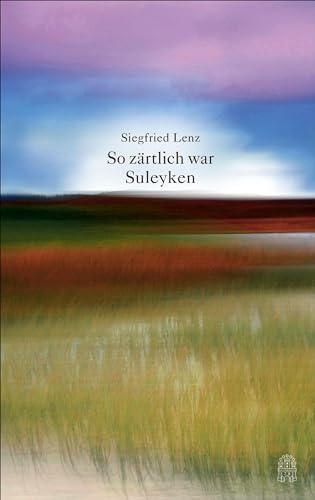 So zärtlich war Suleyken So zärtlich war Suleyken von Hoffmann und Campe