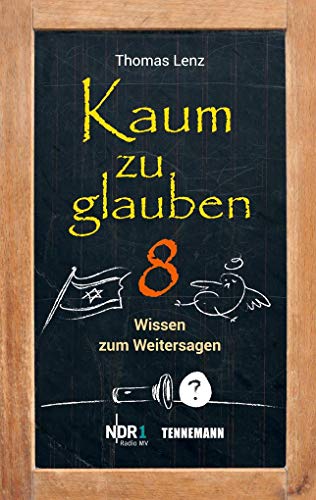 Kaum zu glauben 8: Wissen zum Weitersagen (Kaum zu glauben: Wissen zum Weitersagen)